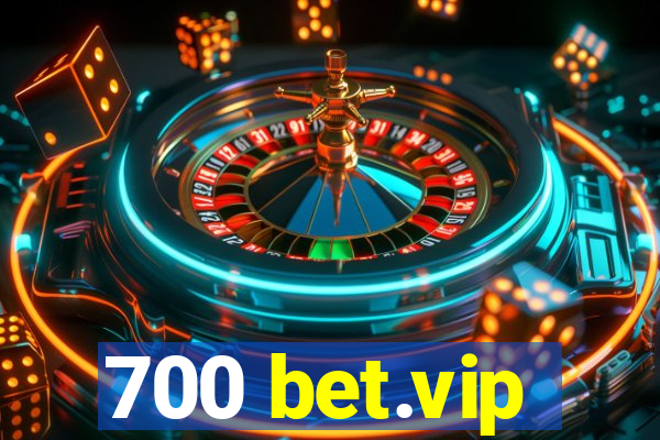 700 bet.vip